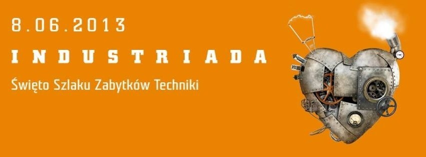 Industriada 2013 - Szlakiem Zabytków Techniki [PROGRAM, ZDJĘCIA]