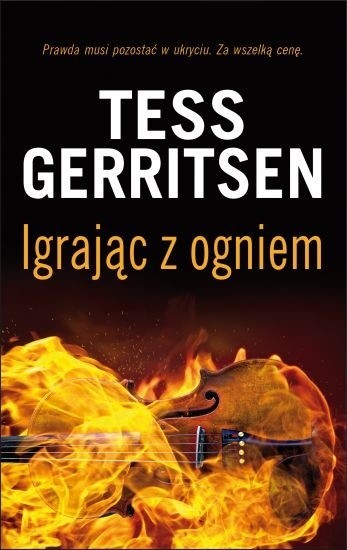 Tess Gerritsen „Igrając z ogniem”, przekład Andrzej Szulc, Albatros 2016