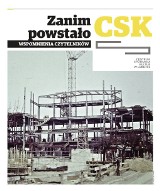 W piątkowym Kurierze Lubelskim: Zanim powstało CSK. Wspomnienia Czytelników 