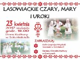 "Czary mary i uroki lasowiackie”, czyli dawne gusła zaprezentują w Sokolnikach 