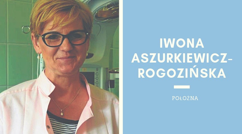 Iwona Aszurkiewicz-Rogozińska, położna ze szczecineckiego...