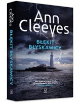 Ann Cleeves „Błękit błyskawicy” RECENZJA: morderstwo w obserwatorium ornitologicznym. Świetny kryminał z Szetlandów
