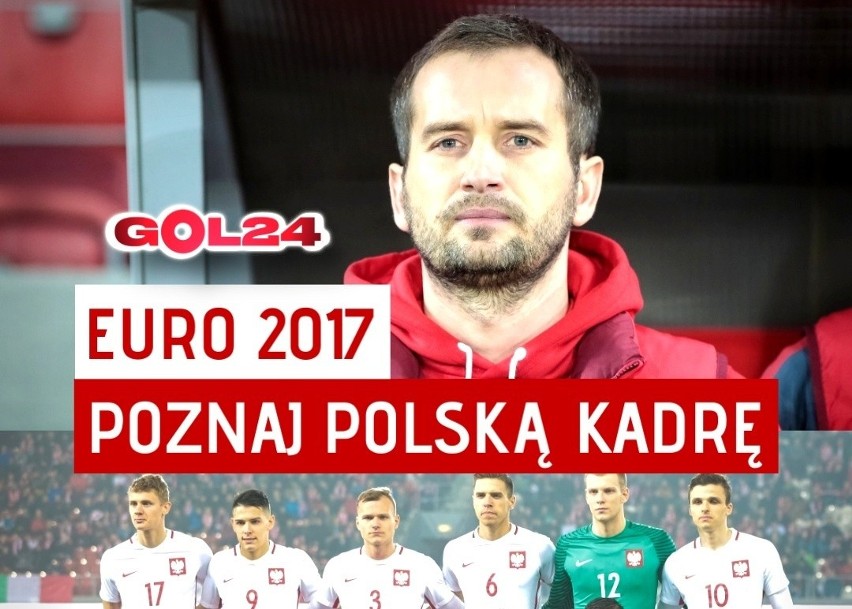 Euro 2017: Poznaj reprezentację Polski [WIDEO, KADRA]