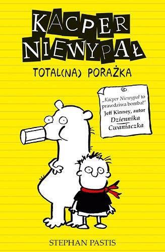 Kacper Niewypał. Total(na) porażka,  Stephan Pastis, Znak 2015