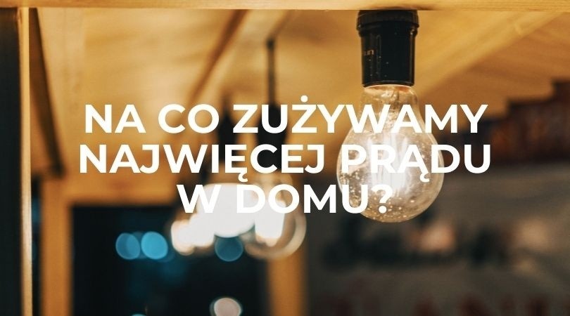 Ile prądu zużywają urządzenia, których używamy codziennie? Możesz być zaskoczony