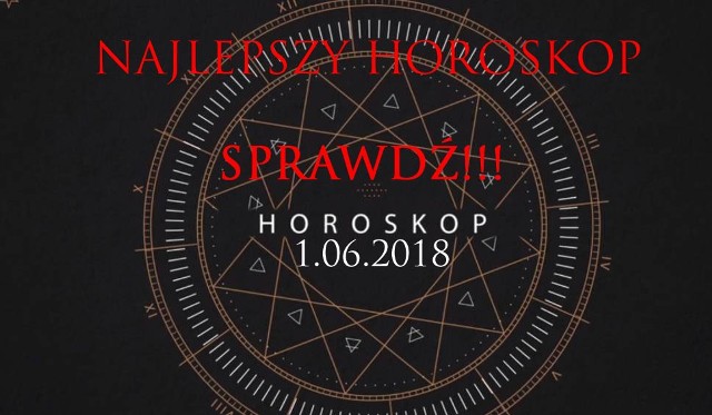 HOROSKOP 1.06.2018