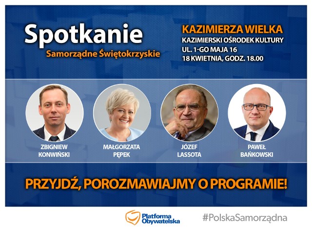 Plakat promujący spotkanie z politykami Platformy Obywatelskiej w Kazimierzy Wielkiej.