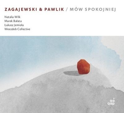 Zagajewski & Pawlik – Mów spokojniej