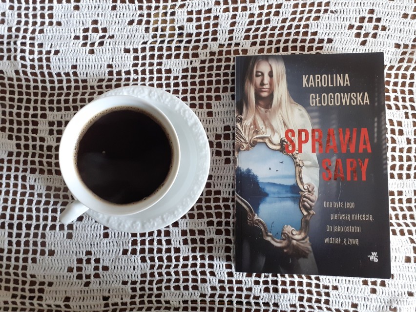 Karolina Głogowska, „Sprawa Sary”, Wydawnictwo W.A.B.,...