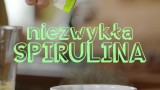 Na co pomaga spirulina, czyli tzw. „zielone mięso”?