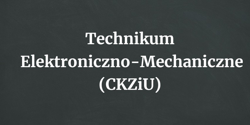 20. Technikum Elektroniczno-Mechaniczne (CKZiU)...