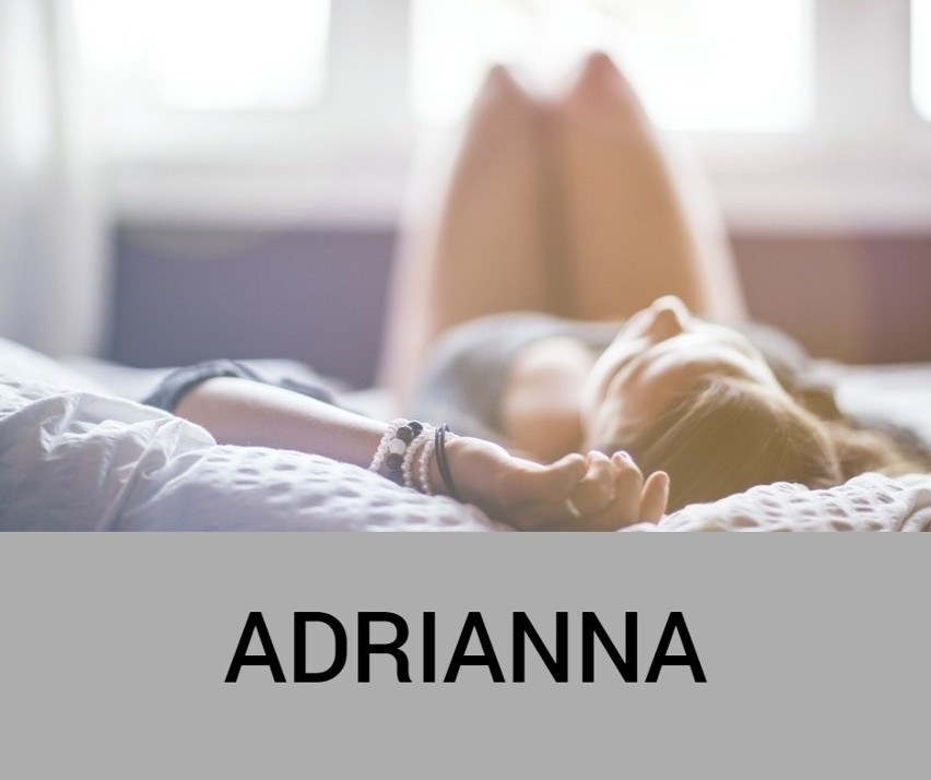 Adrianna, Adriana – imię żeńskie; żeński odpowiednik imienia...