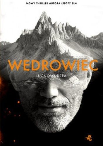 Luca D’Andrea, „Wędrowiec”, Wydawnictwo W.A.B., Warszawa...