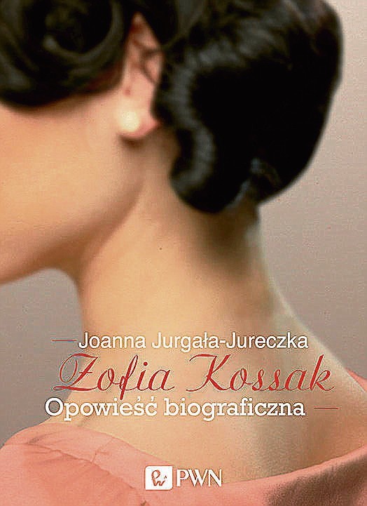 J. Jurgała--Jureczka "Zofia Kossak. Opowieść biograficzna", PWN, Warszawa 2014