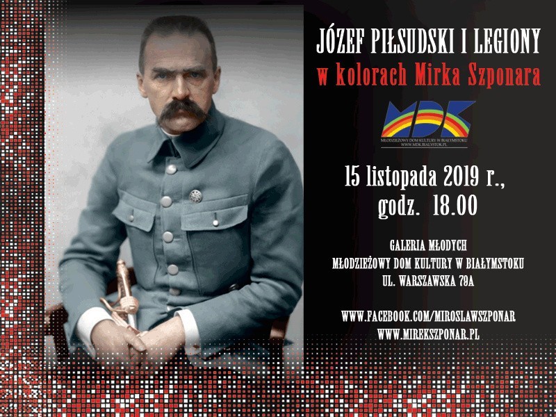 MDK Białystok: Józef Piłsudski i Legiony w kolorach Mirka...