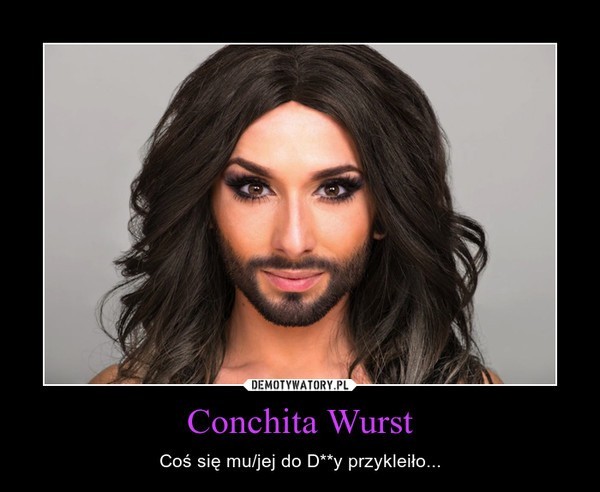 Conchita Wurst na Demotywatorach