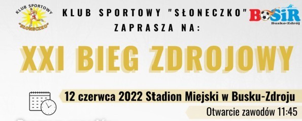 W Busku-Zdroju 12 czerwca odbędzie się XXI Bieg Zdrojowy. Zaprasza Klub Sportowy "Słoneczko"