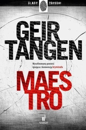 Geir Tangen "Maestro" RECENZJA. Udany debiut norweskiego blogera. Powieść igra z konwencją kryminału