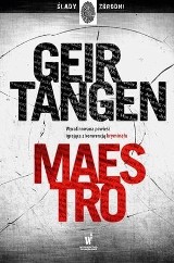 Geir Tangen "Maestro" RECENZJA. Udany debiut norweskiego blogera. Powieść igra z konwencją kryminału