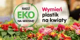 Bądź eko na wiosnę i wymień plastik na kwiaty! Już 6 kwietnia widzimy się w Inowrocławiu!