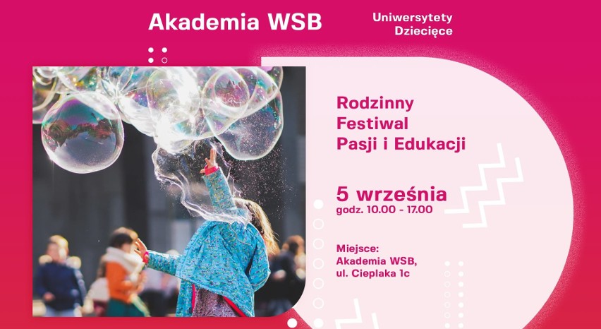 Rodzinny Festiwal Pasji i Edukacji  w Dąbrowie Górniczej organizowany przez Uniwersytety Dziecięce Akademii WSB rozpoczyna się 5 września