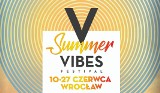 VERTIGO SUMMER VIBES FESTIVAL - już dziś rusza nowy letni festival muzyczny we Wrocławiu!