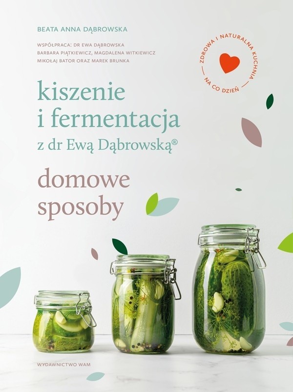 „Kiszenie i fermentacja z dr Ewą Dąbrowską”...