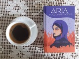 Książka na weekend: „Aria”. Przepiękna powieść o dziewczynie z Iranu. Wzruszająca historia osadzona w nieodległych nam czasach