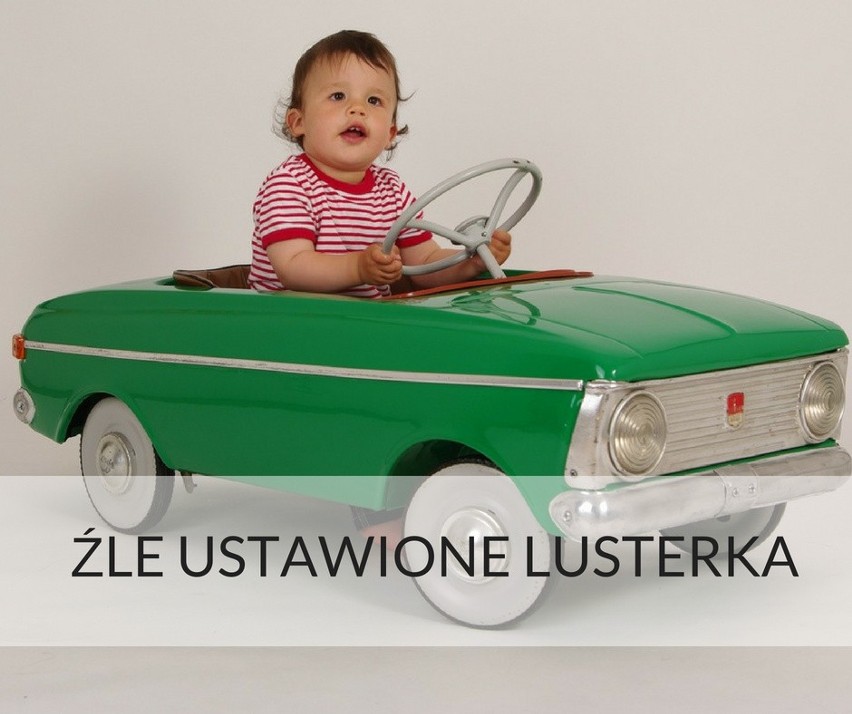 Źle ustawione lusterka są jedną z przyczyn problemów z...