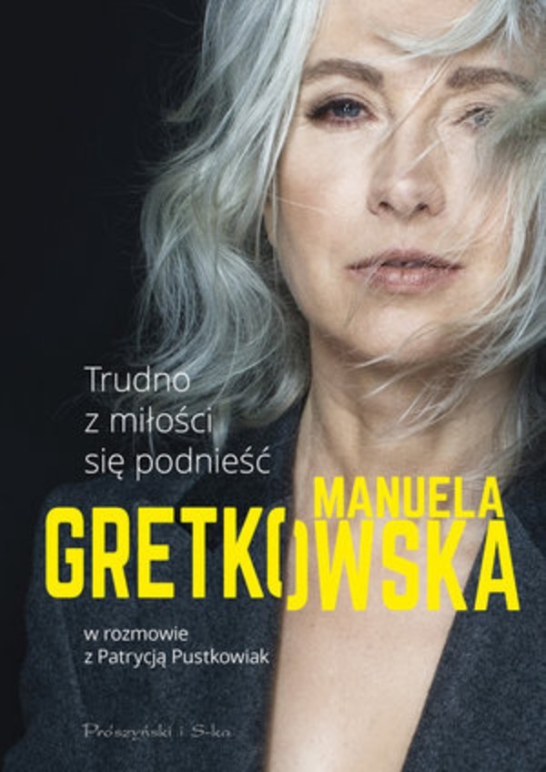 Manuela Gretkowska – Trudno z miłości się podnieść
