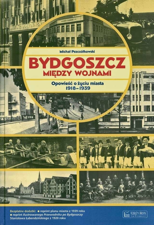 „Bydgoszcz między wojnami” jest bogata w zdjęcia i liczne „gratisy” 