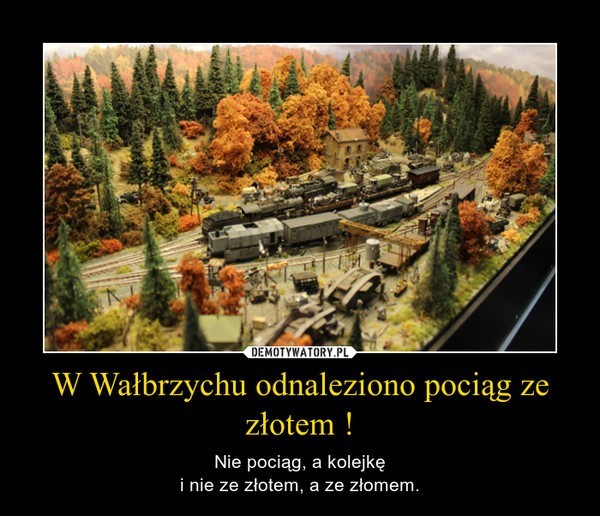 "Złoty pociąg" w Wałbrzychu. Istnieje na 99 procent! Co na to internauci?