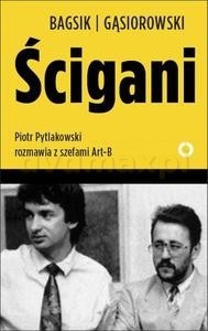 Piotr Pytlakowski, Andrzej Gąsiorowski, „Ścigani. Piotr Pytlakowski rozmawia z szefami Art-B”, wyd. Czerwone i Czarne, Warszawa 2015