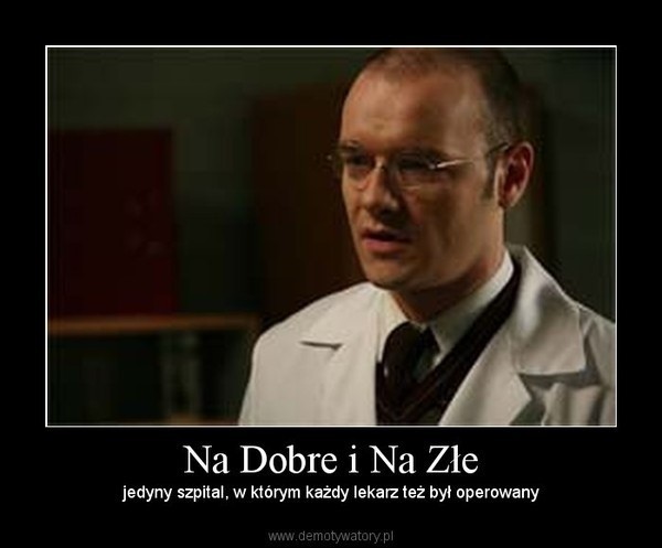 "Na dobre i na złe" to serial, który towarzyszyły telewidzom...