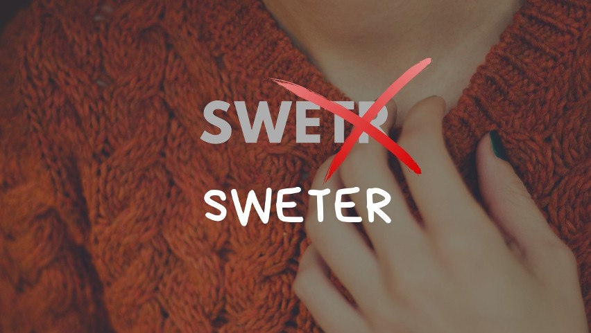 „Swetr” zamiast „sweter”...