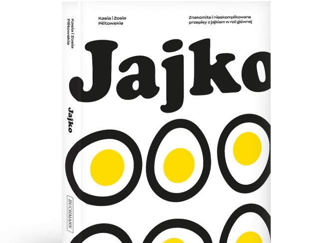 Do poczytania: „Jajko”. Książka Kasi i Zosi Pilitowskich. Sprawdź najlepsze przepisy na jajka faszerowane