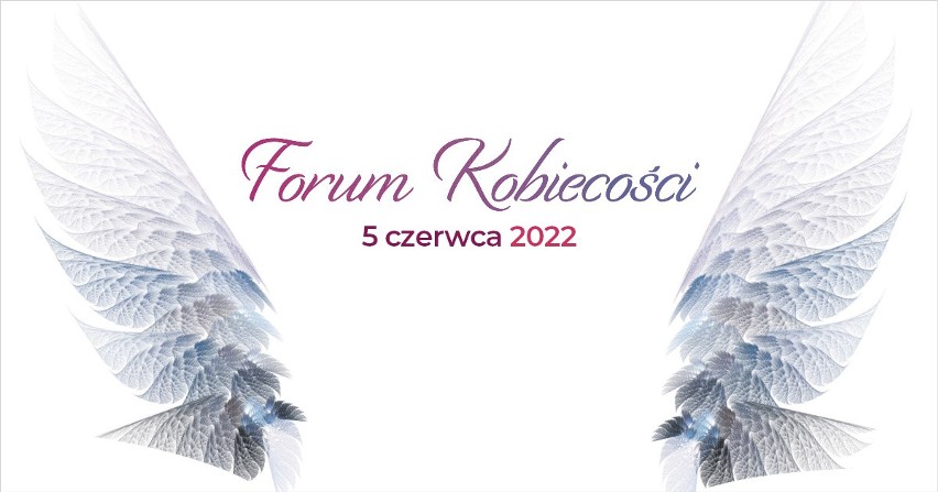 Forum Kobiecości już 5 czerwca! Wyjątkowe spotkanie dla laureatek akcji Kobieca Twarz województwa lubuskiego 2022. Co w programie?