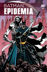 "Batman-Epidemia". Komiksowa klasyka w pięknie wydanym tomie RECENZJA