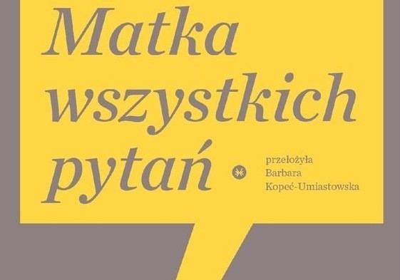 "Matka wszystkich pytań", Rebecca Solnit, wydawnictwo...