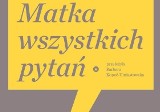 Dlaczego kobiety zawsze coś robią źle? O książce Rebeccy Solnit "Matka wszystkich pytań"