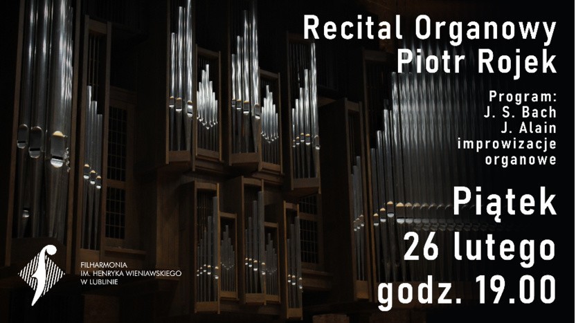 Recital organowy Piotra Rojka w Filharmonii Lubelskiej...
