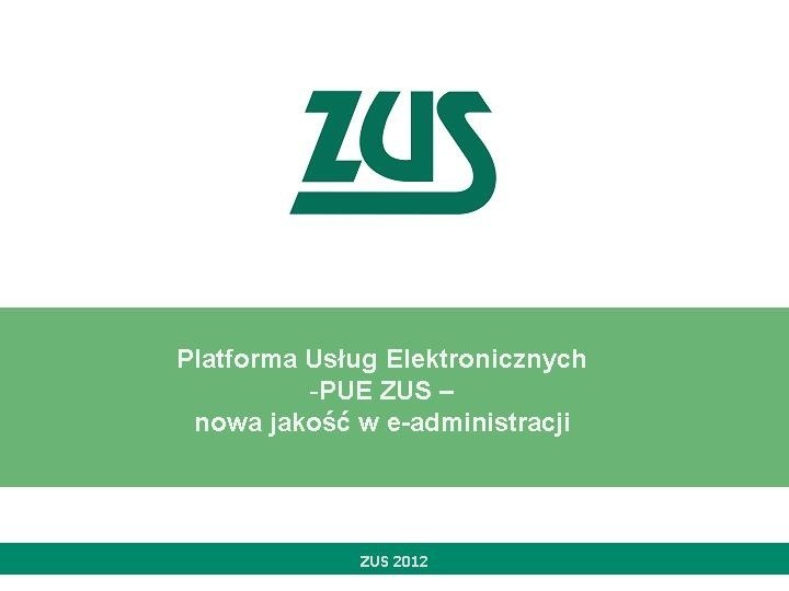 Rusza Platforma Usług Elektronicznych w ZUS