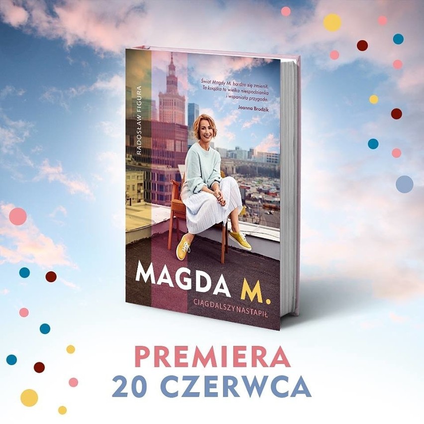 "Magda M. Ciąg dalszy nastąpił". Premiera dalszych losów Magdy Miłowicz już  w czerwcu!