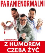 Stalowa Wola. W piątek wystąpi kabaret Paranienormalni z programem „Z humorem czeba żyć”. Są ostatnie bilety