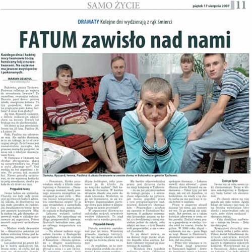 Ciężki los rodziny Iwanów opisaliśmy w artykule &#8222;Fatum zawisło nad nami&#8221;.