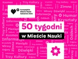 Weź udział w atrakcyjnych tygodniach w Mieście Nauki! W programie mnóstwo niesamowitych wydarzeń