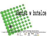 Są zapisy na „Hamleta w butelce” w Młodzieżowym Domu Kultury w Starachowicach