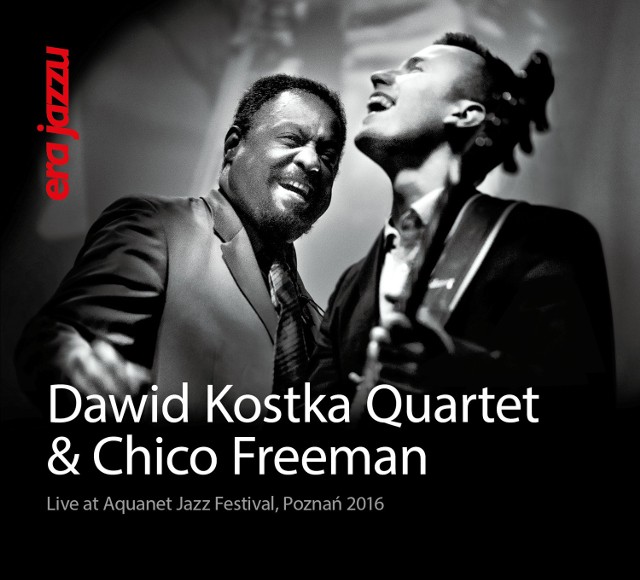 Dawid Kostka Quartet& Chico Freeman - Live At Aquanet Jazz Festival Poznań 2016 to najnowsze wydawnictwo Ery Jazzu