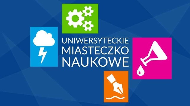 Uniwersytecie Miasteczko Naukowe przed nami. Czeka nas wiele atrakcji