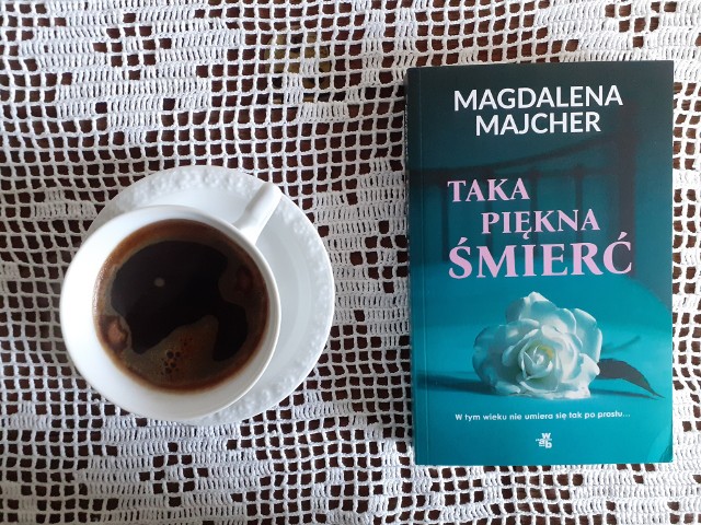 Magdalena Majcher, „Taka piękna śmierć”, Wydawnictwo W.A.B., Warszawa 2023, stron 287
